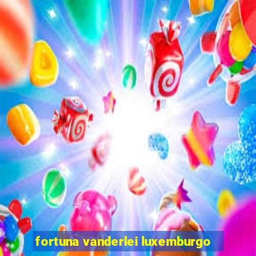 fortuna vanderlei luxemburgo